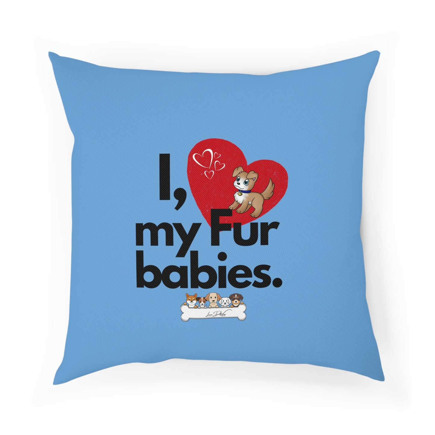 Comfy Pillow (I Love My Fur Babies)
