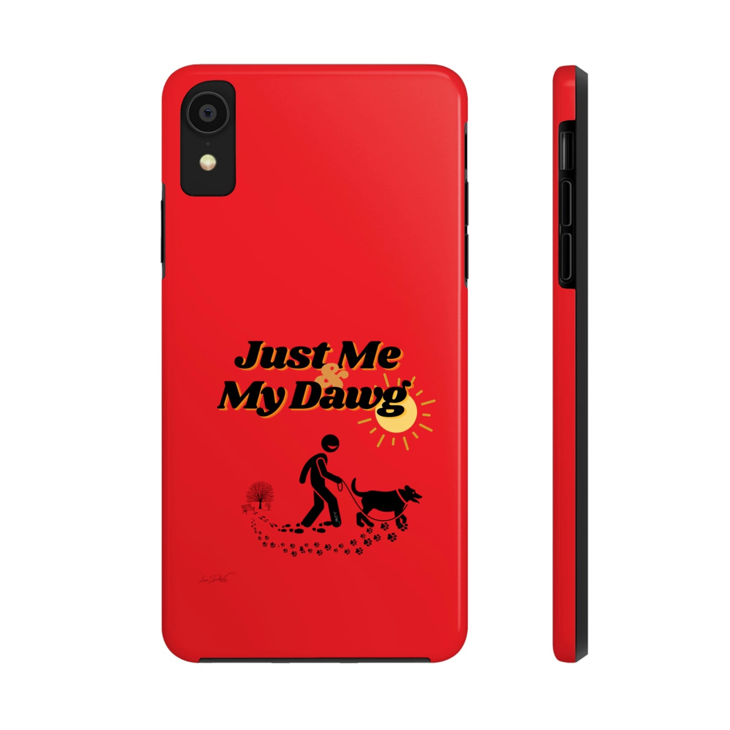 Durable (Just Me & My Dog) Phone Case