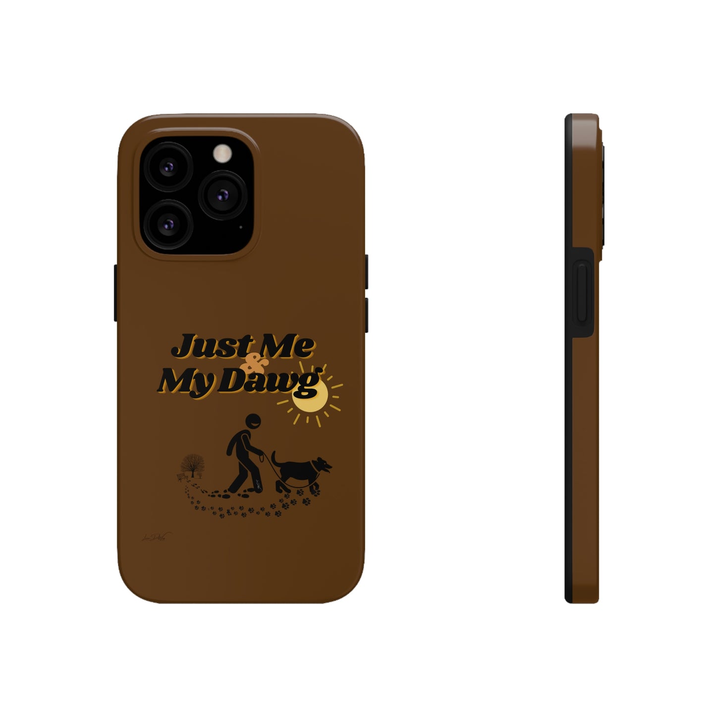Durable (Just Me & My Dog) Phone Case