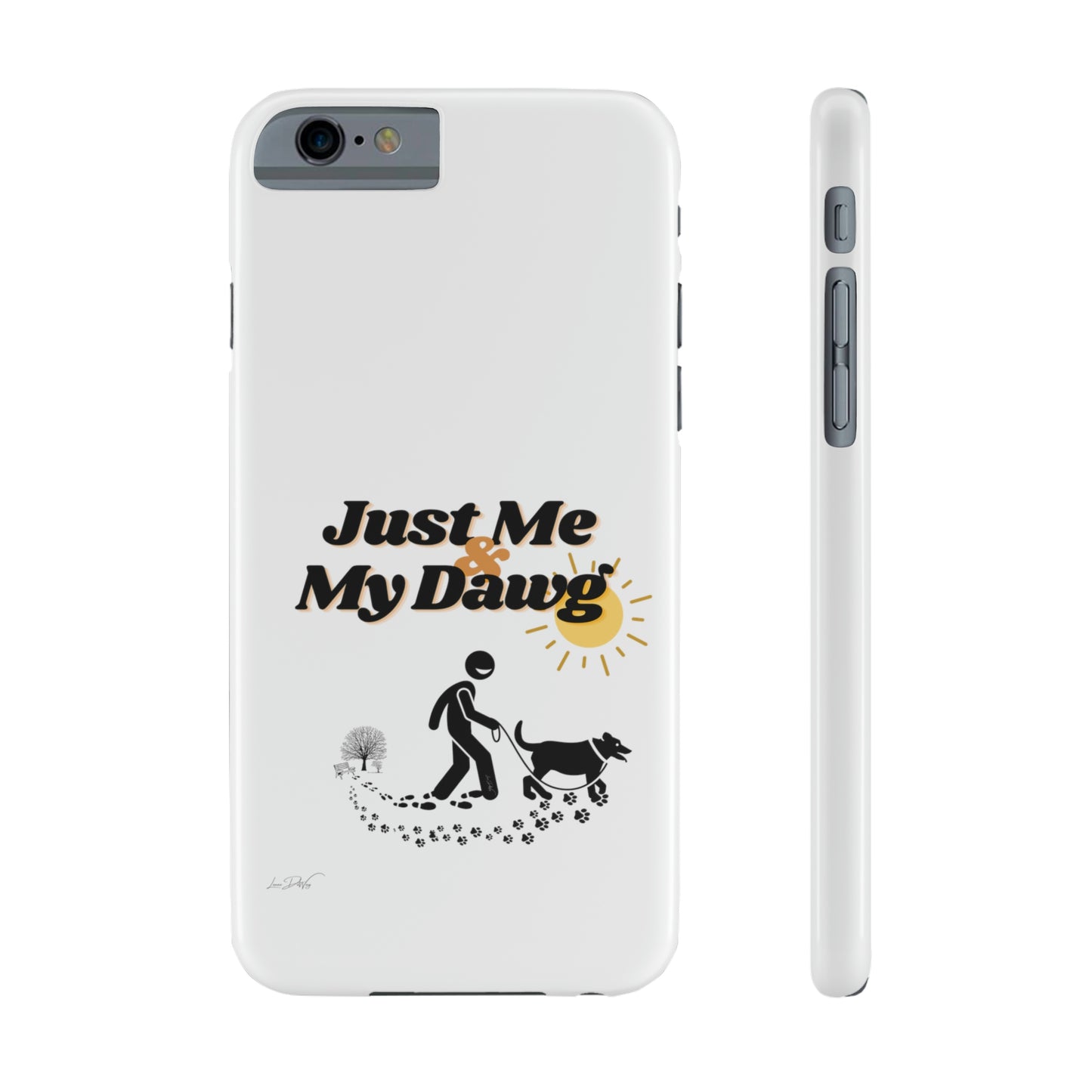 Slim (Just Me & My Dog) Phone Case