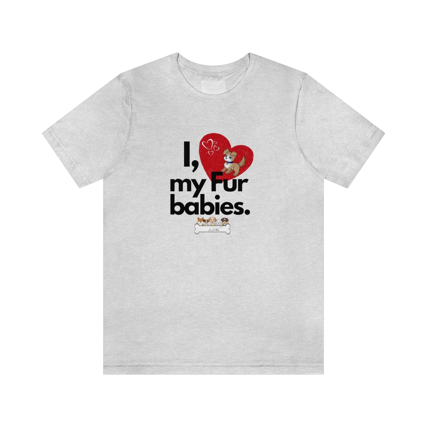 Women's (I Love My Fur babies) Jersey Short Sleeve Tee
