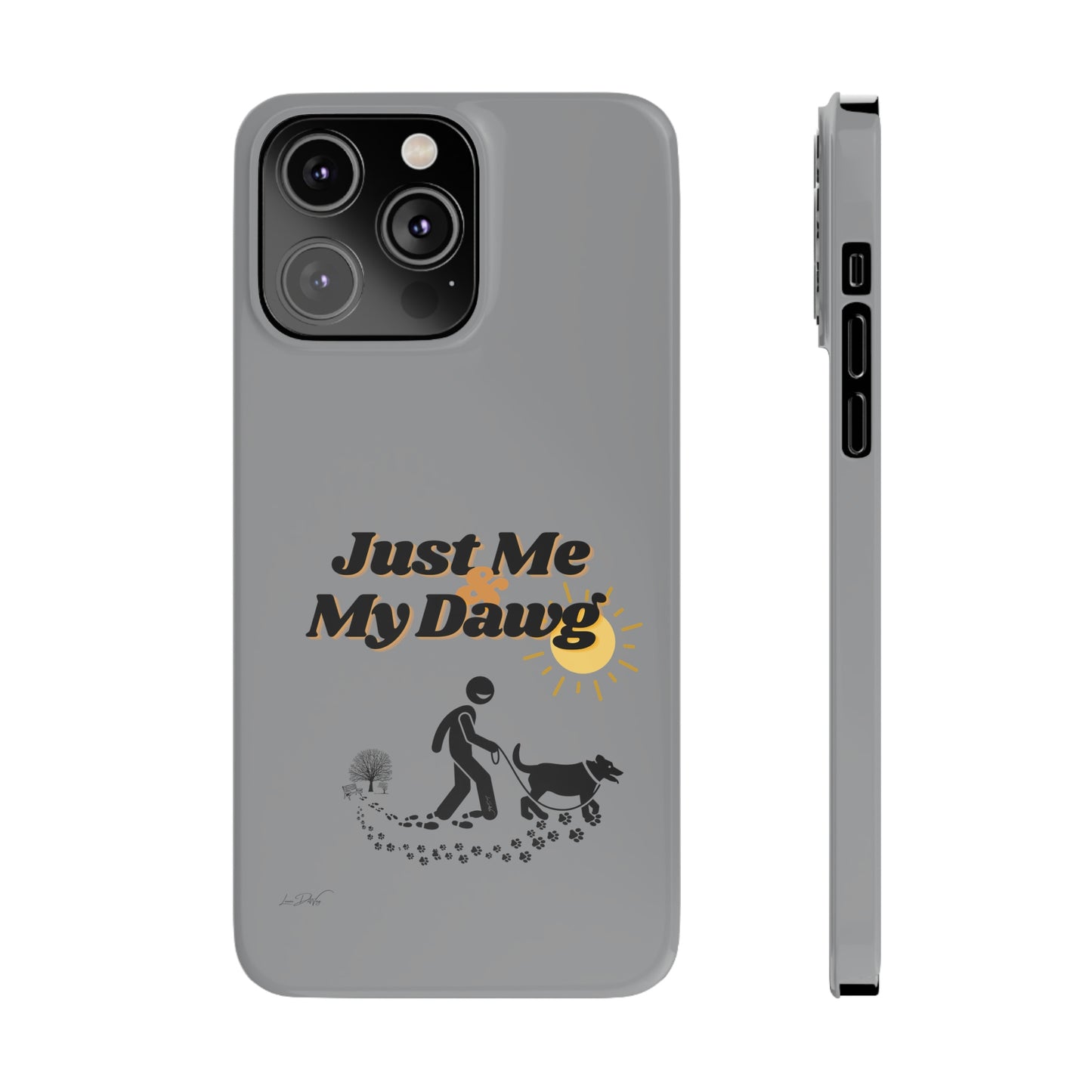 Slim (Just Me & My Dog) Phone Case