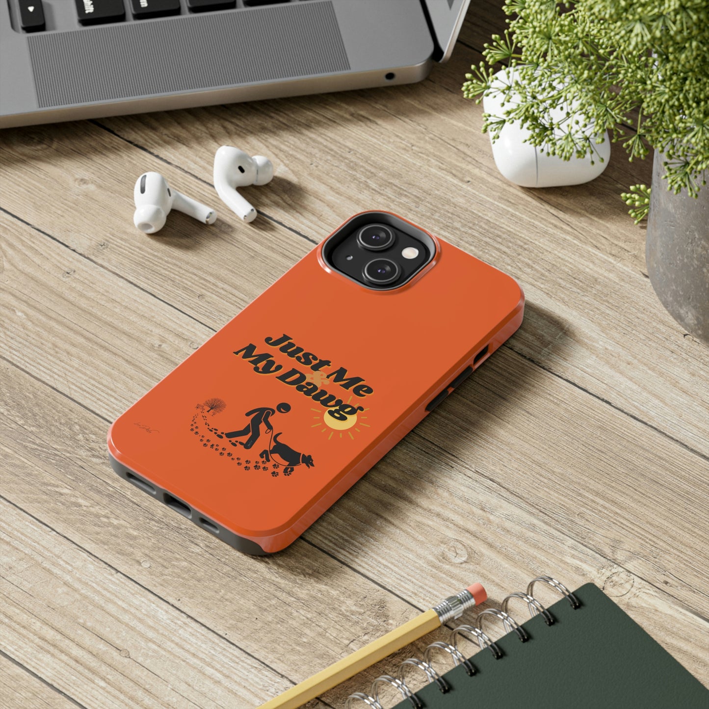 Durable (Just Me & My Dog) Phone Case