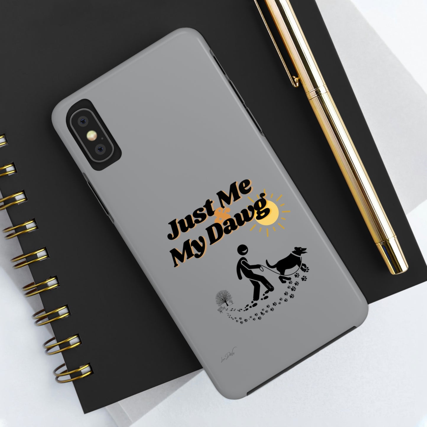 Durable (Just Me & My Dog) Phone Case