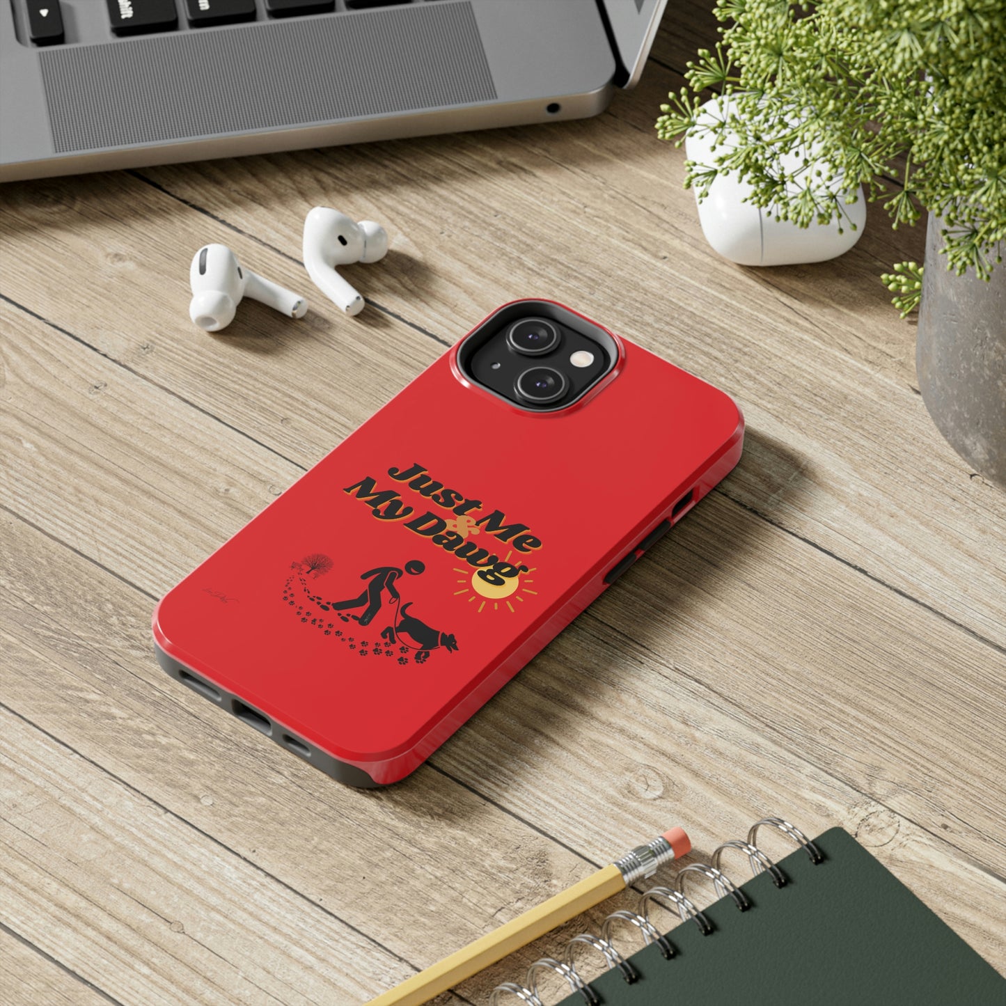 Durable (Just Me & My Dog) Phone Case