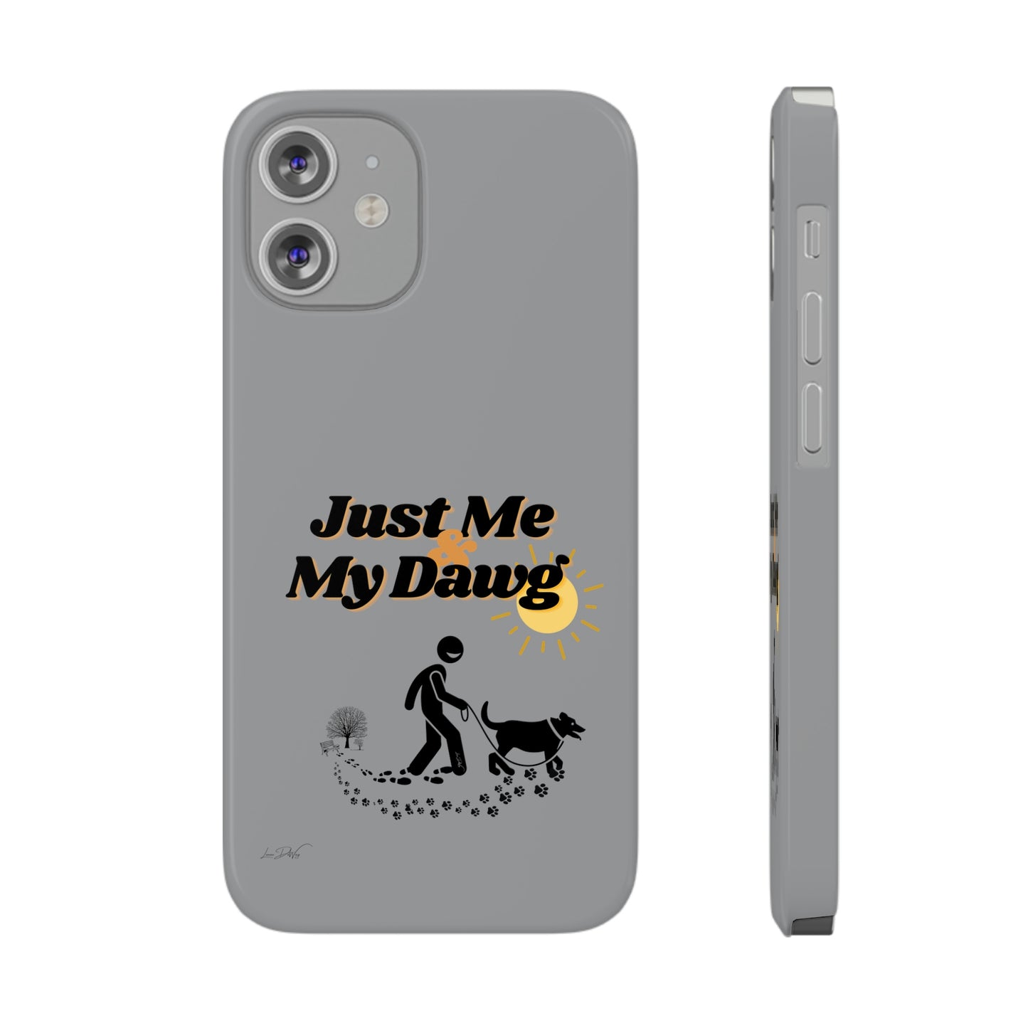 Slim (Just Me & My Dog) Phone Case