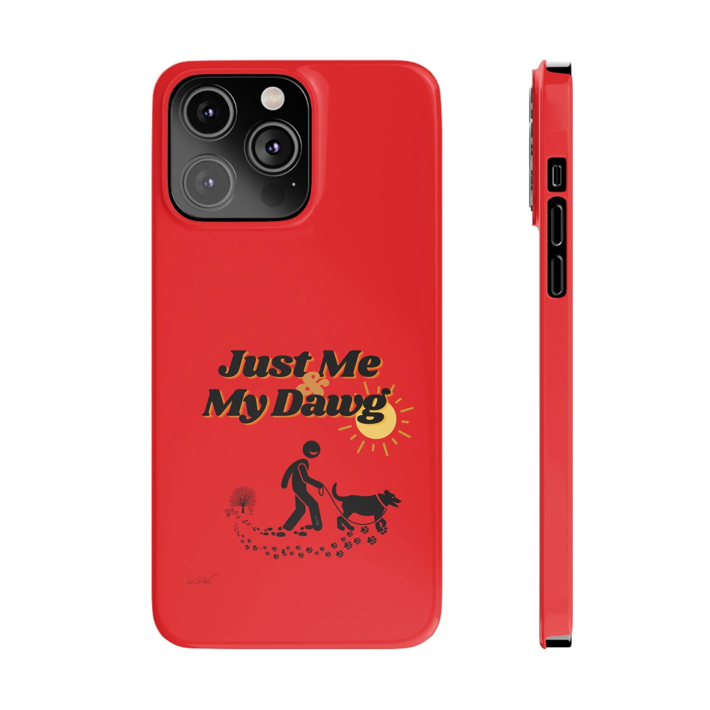 Slim (Just Me & My Dog) Phone Case