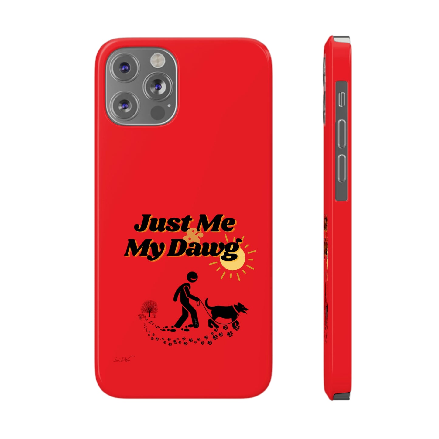 Slim (Just Me & My Dog) Phone Case