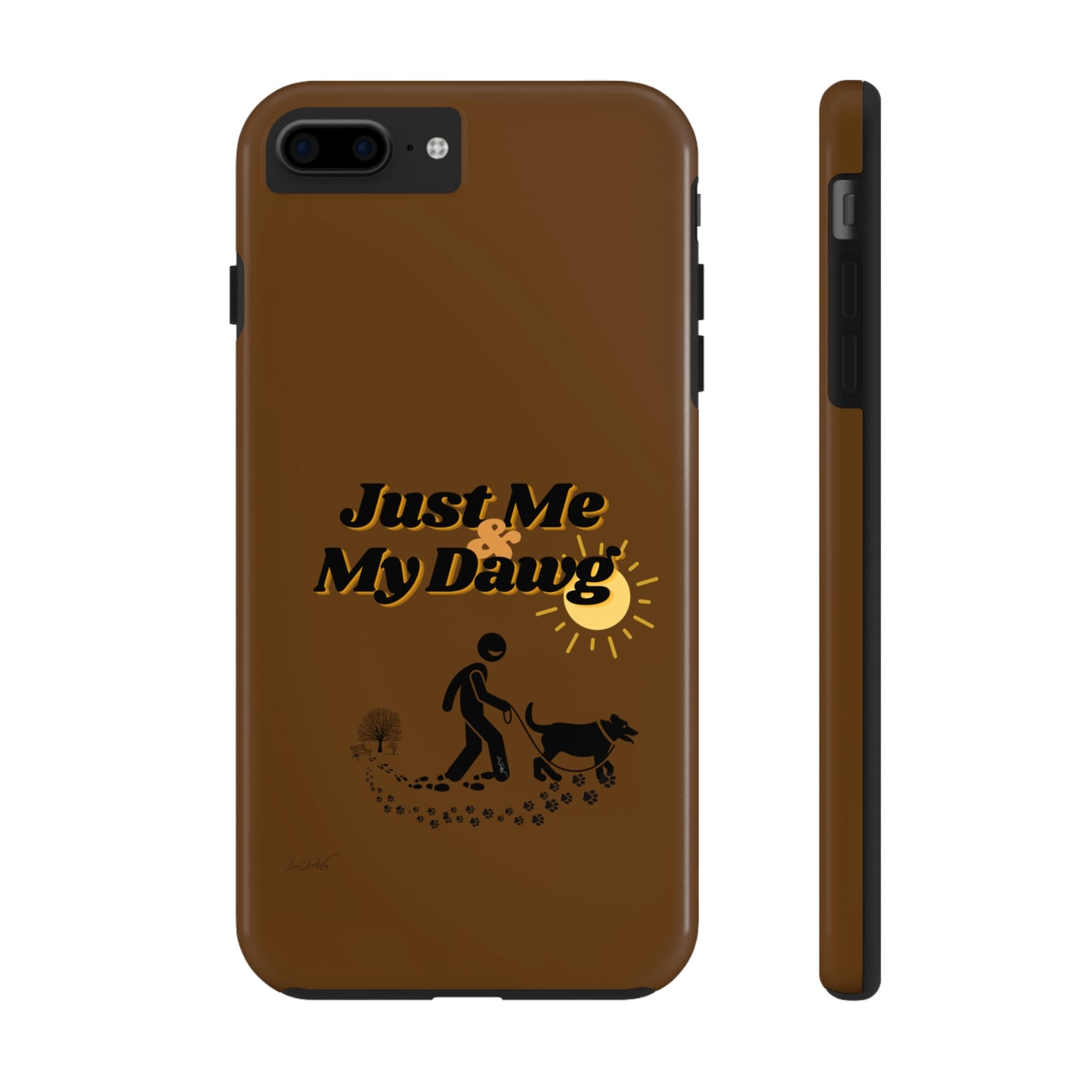 Durable (Just Me & My Dog) Phone Case
