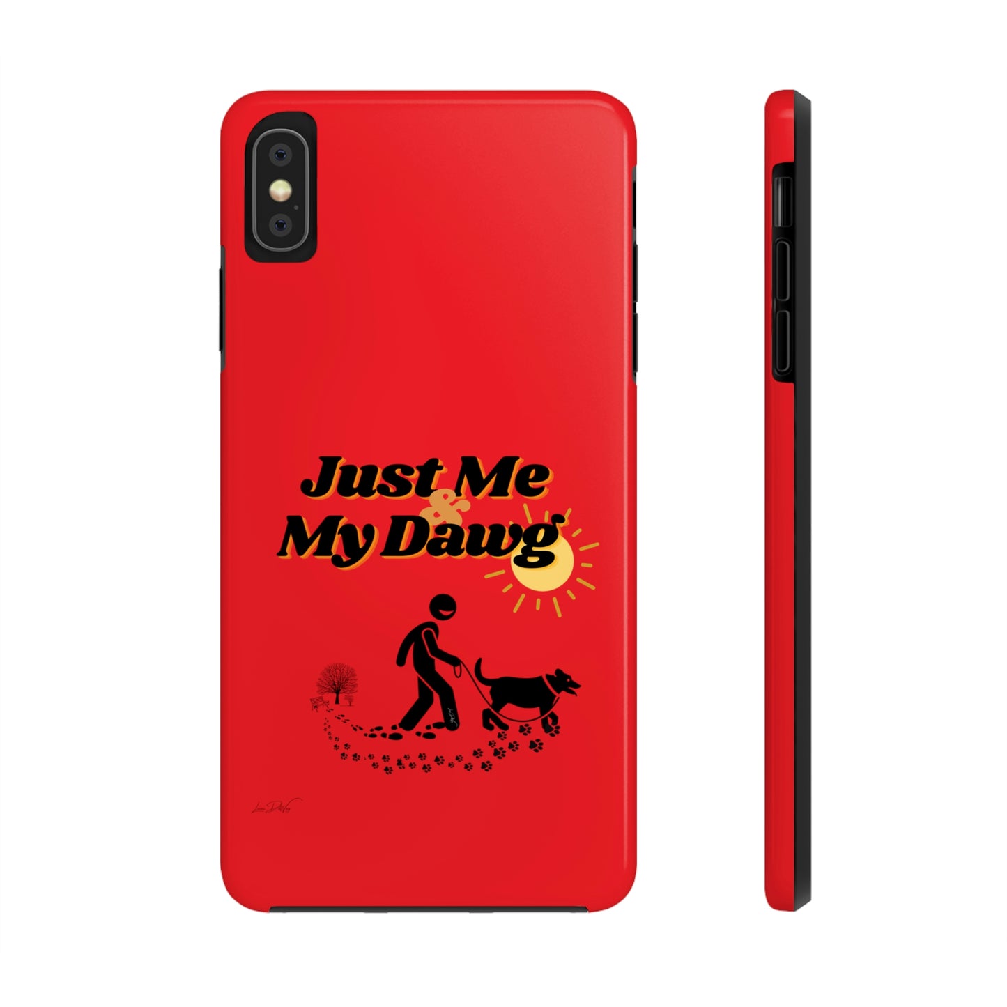 Durable (Just Me & My Dog) Phone Case