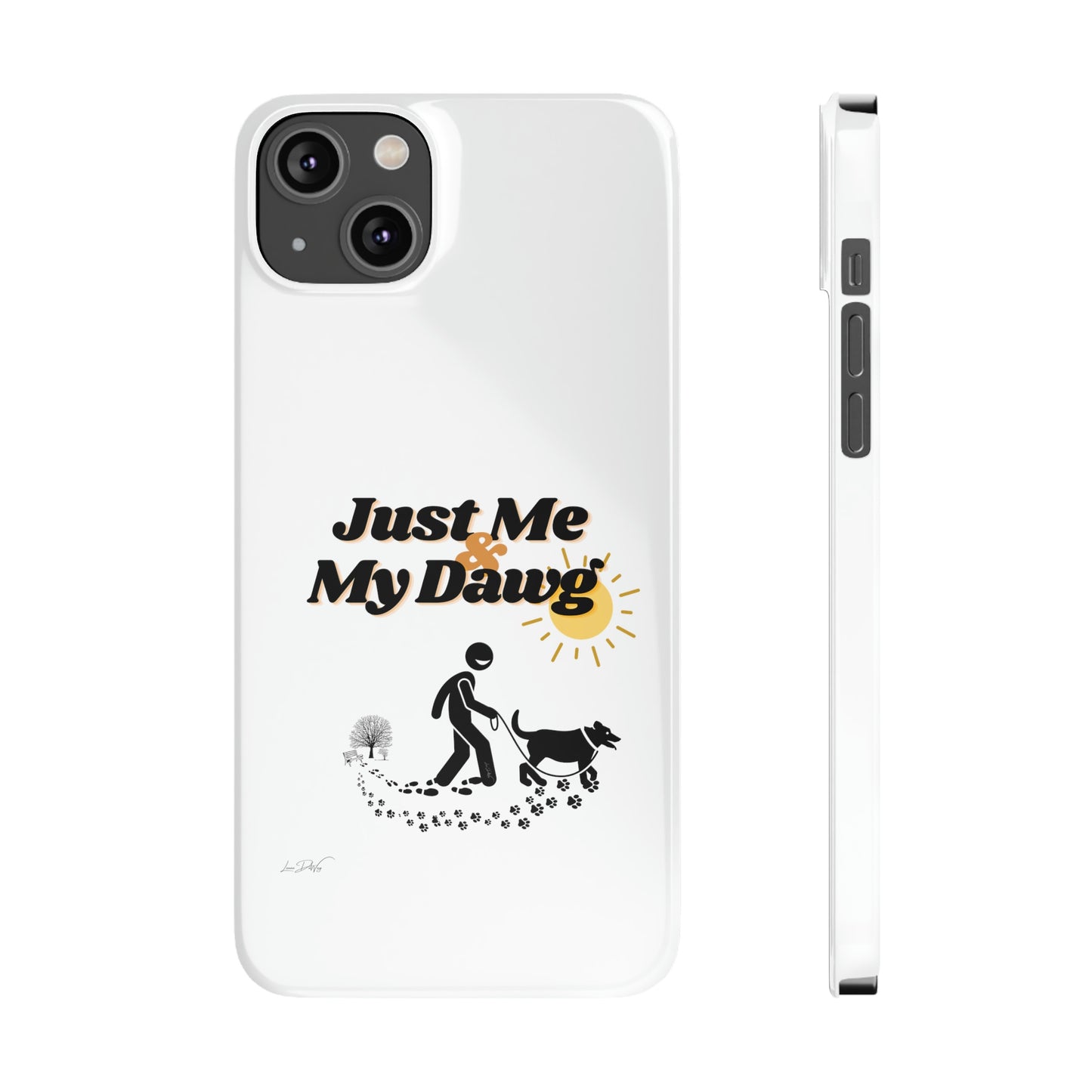 Slim (Just Me & My Dog) Phone Case