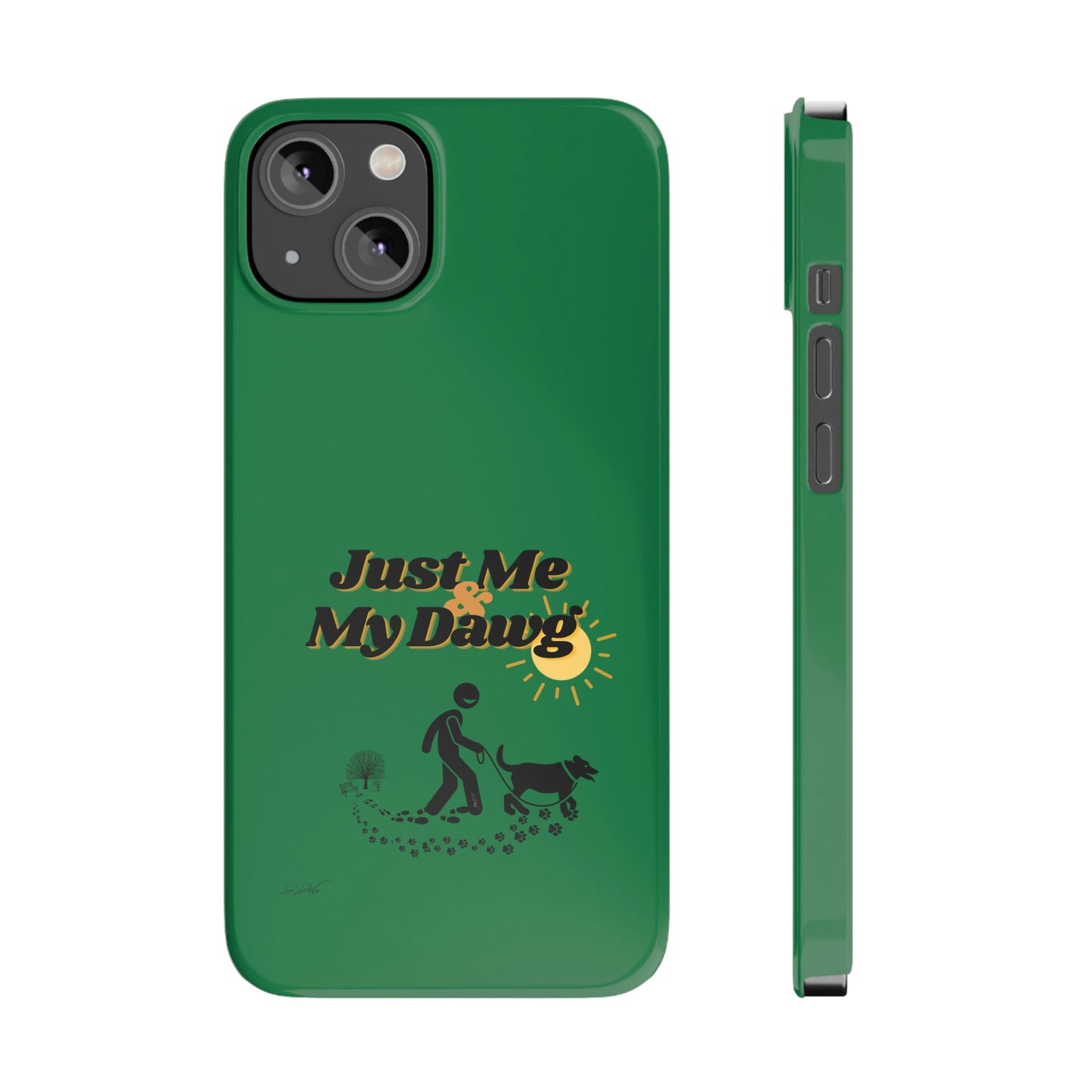 Slim (Just Me & My Dog) Phone Case