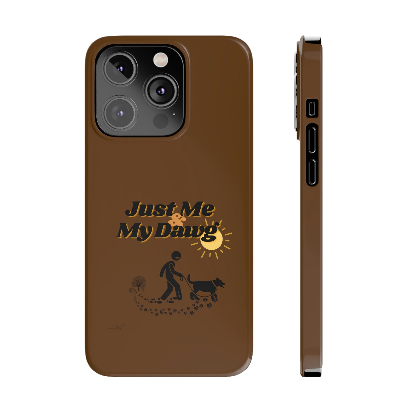 Slim (Just Me & My Dog) Phone Case
