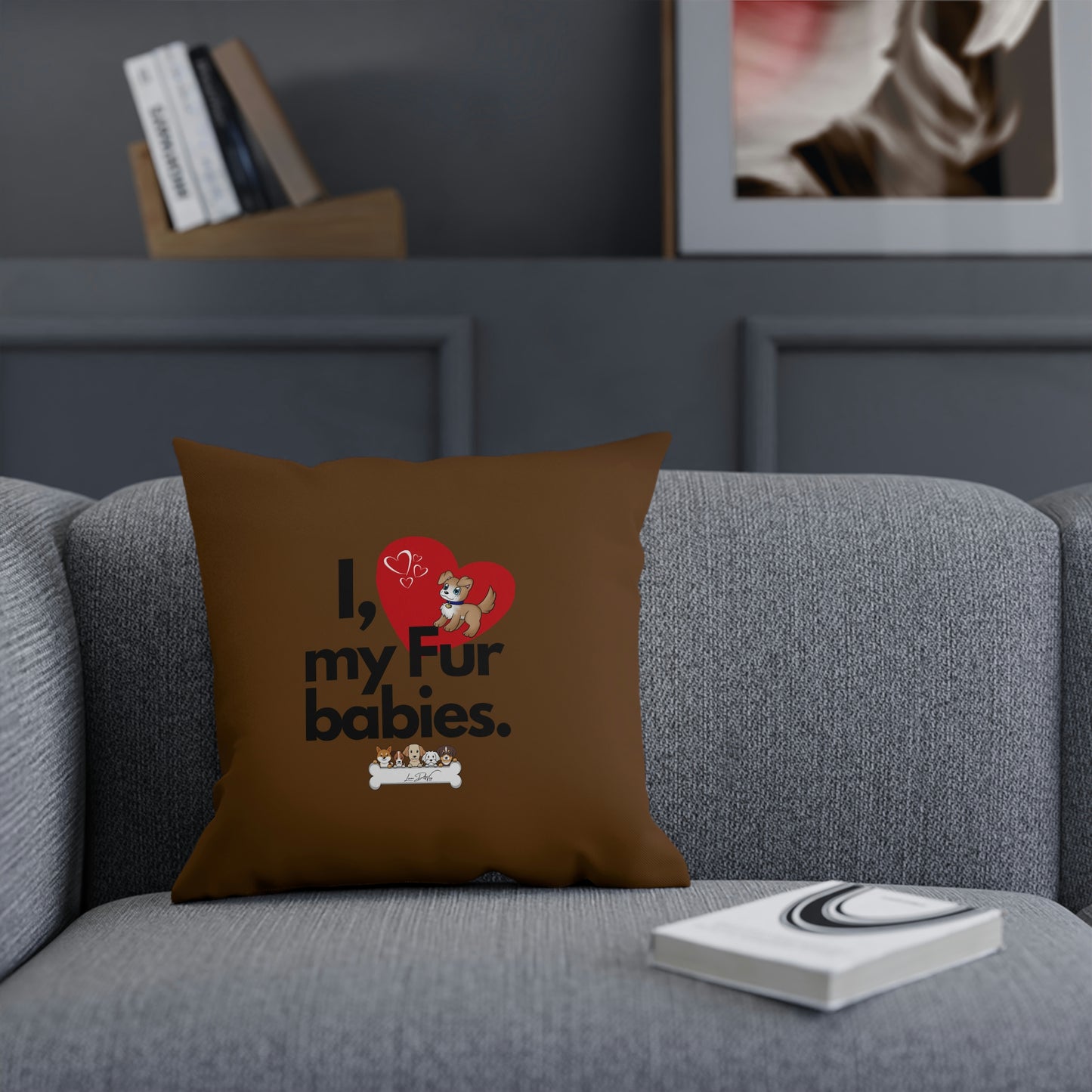 Comfy Pillow (I Love My Fur Babies)