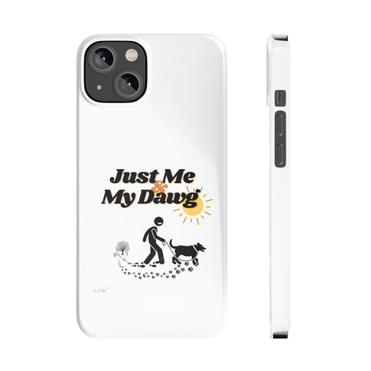 Slim (Just Me & My Dog) Phone Case