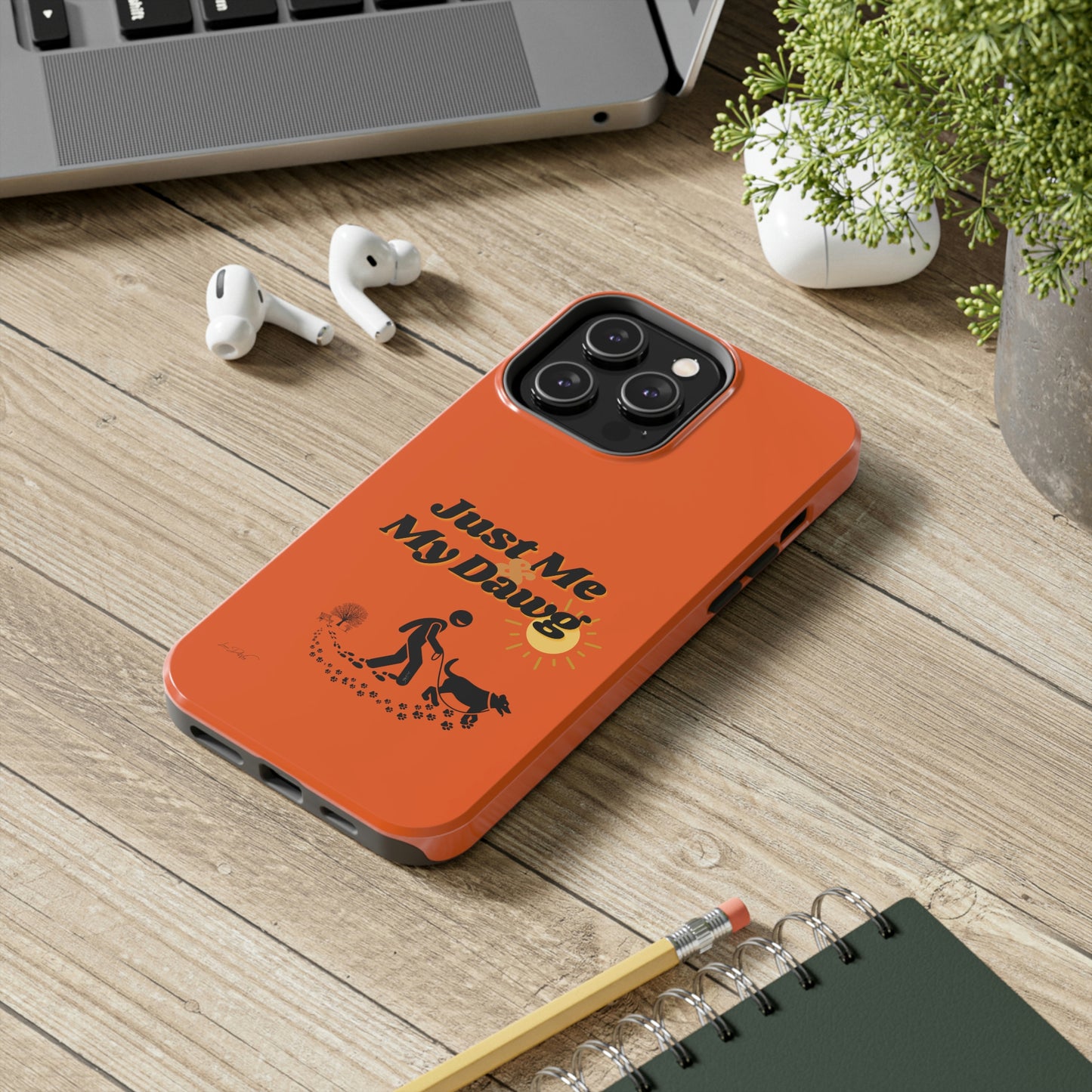 Durable (Just Me & My Dog) Phone Case