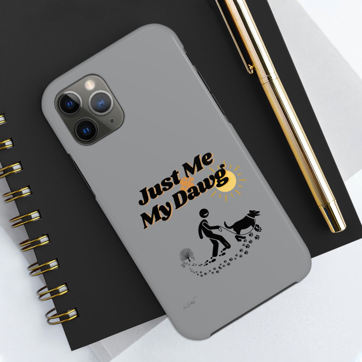 Durable (Just Me & My Dog) Phone Case