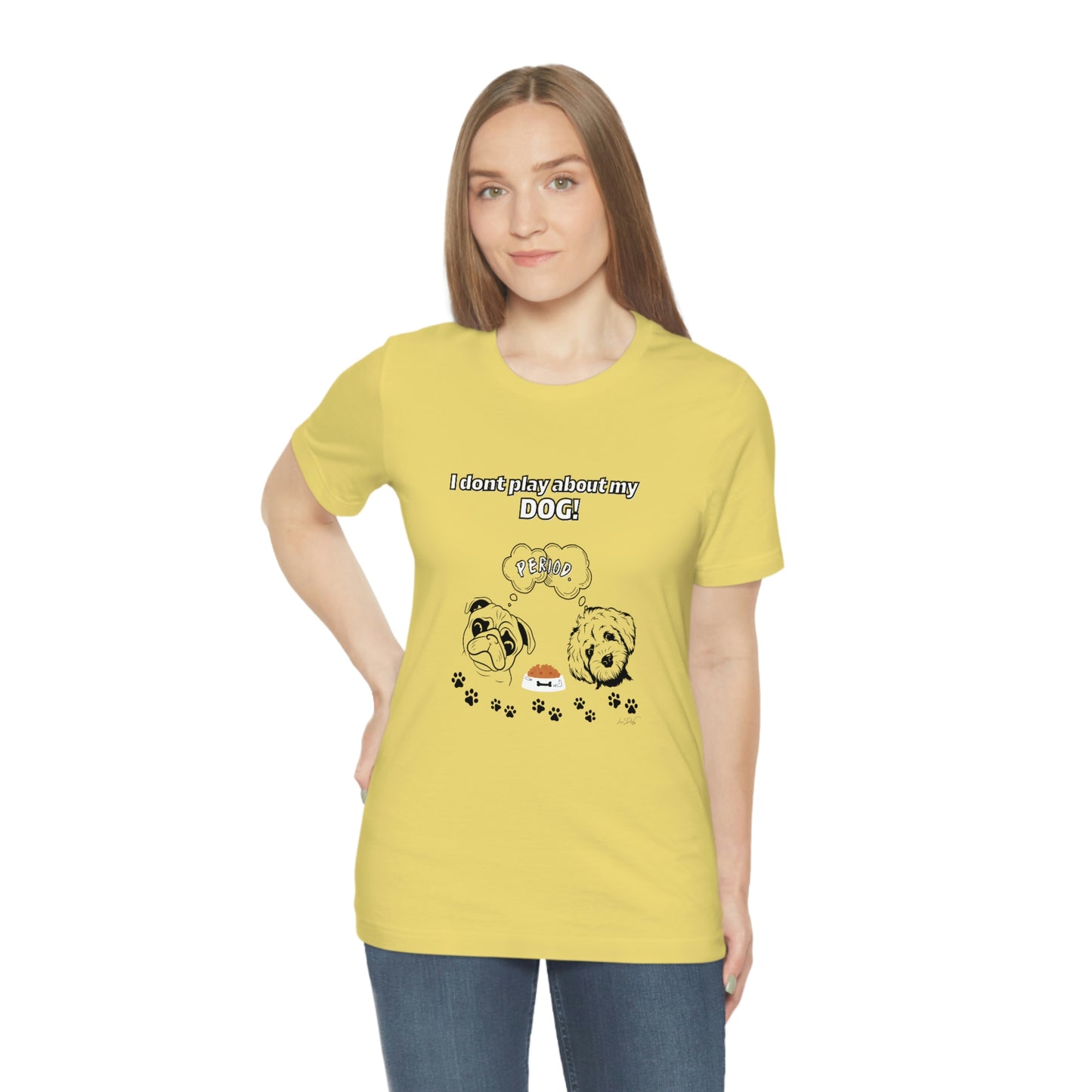 Women's (I Don't Play About My Dog) Jersey Short Sleeve Tee