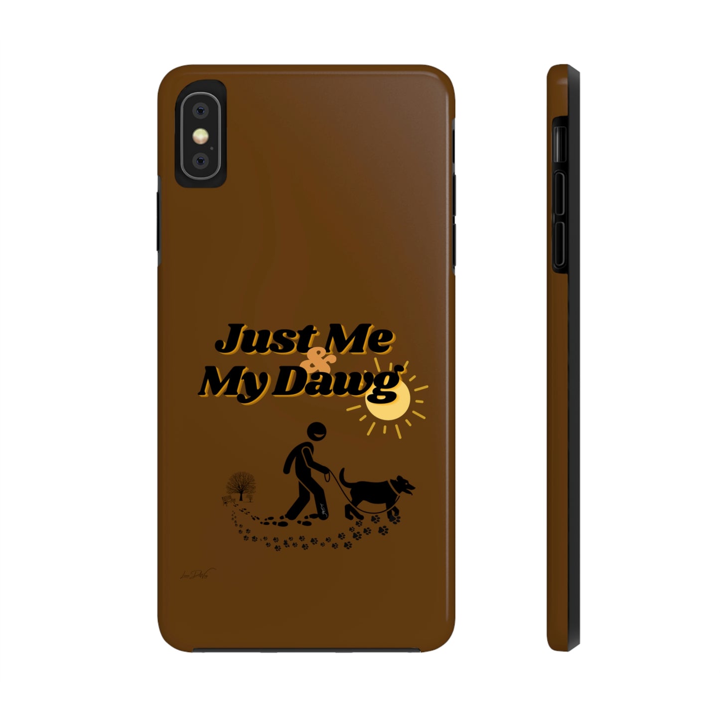 Durable (Just Me & My Dog) Phone Case