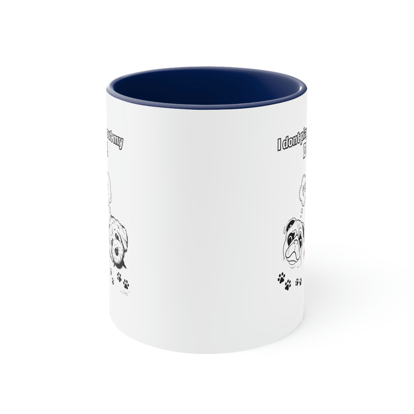 Coffee Mug, 11oz (I Don't Play About My Dog)