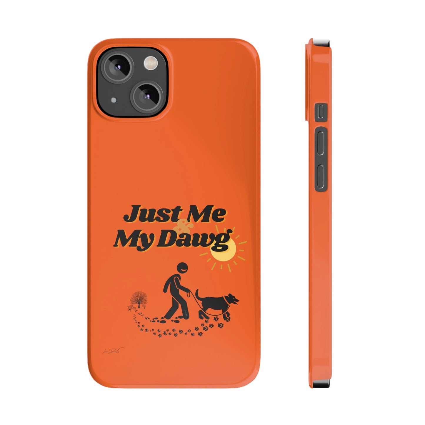 Slim (Just Me & My Dog) Phone Case