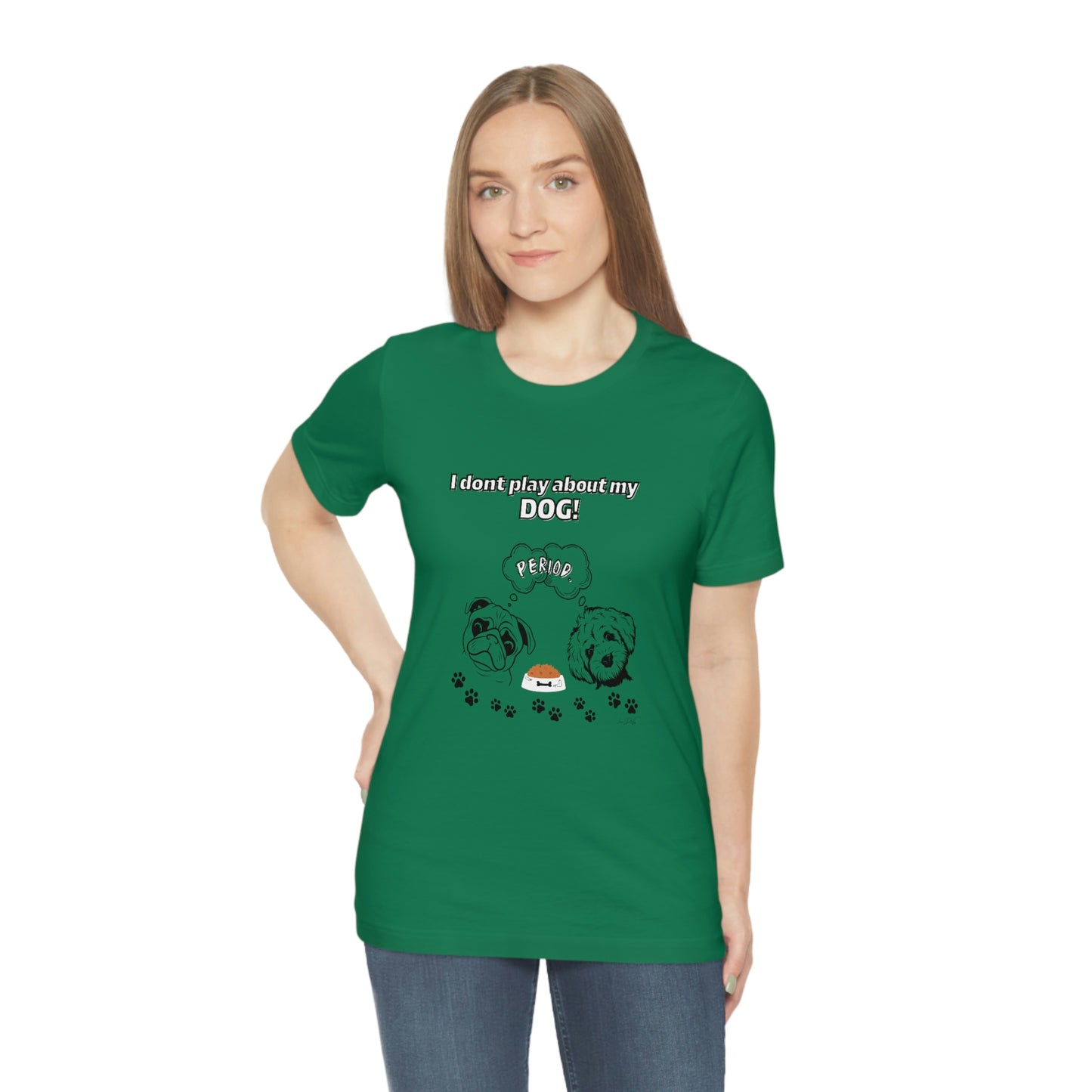 Women's (I Don't Play About My Dog) Jersey Short Sleeve Tee