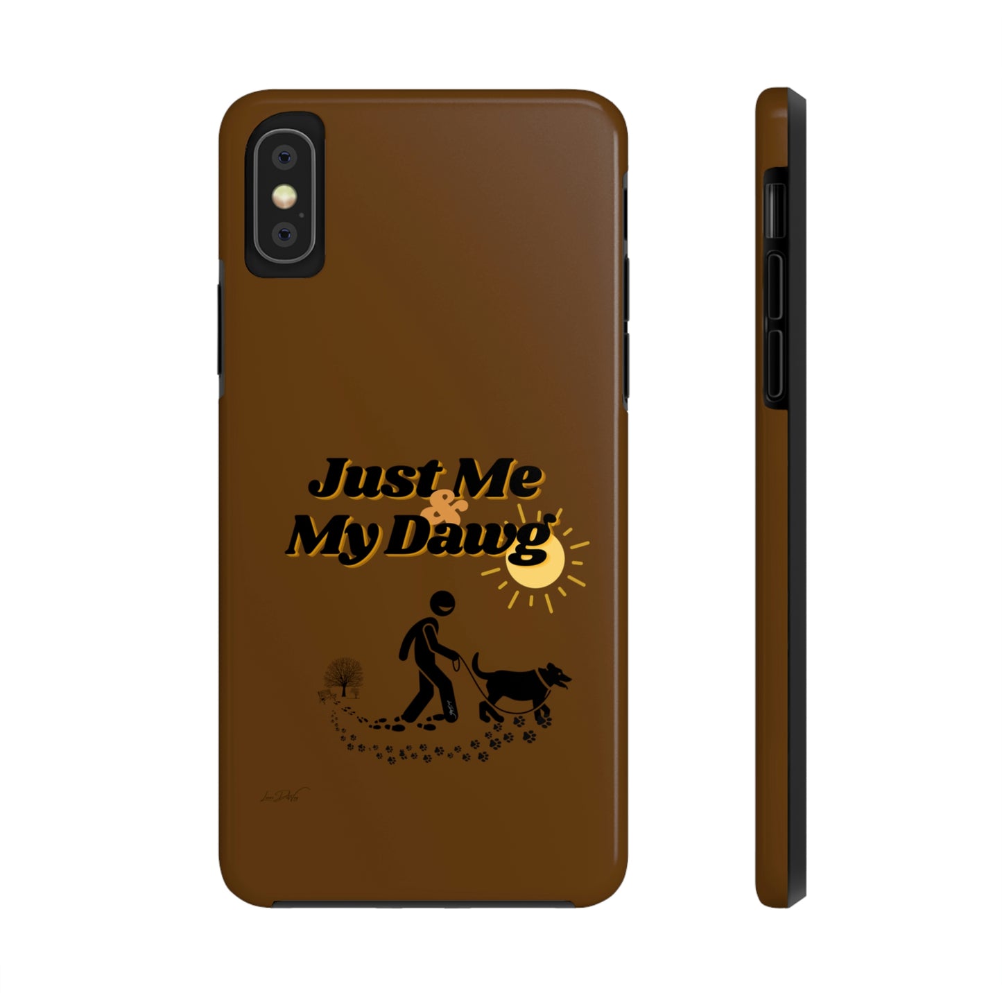 Durable (Just Me & My Dog) Phone Case