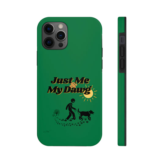 Durable (Just Me & My Dog) Phone Case