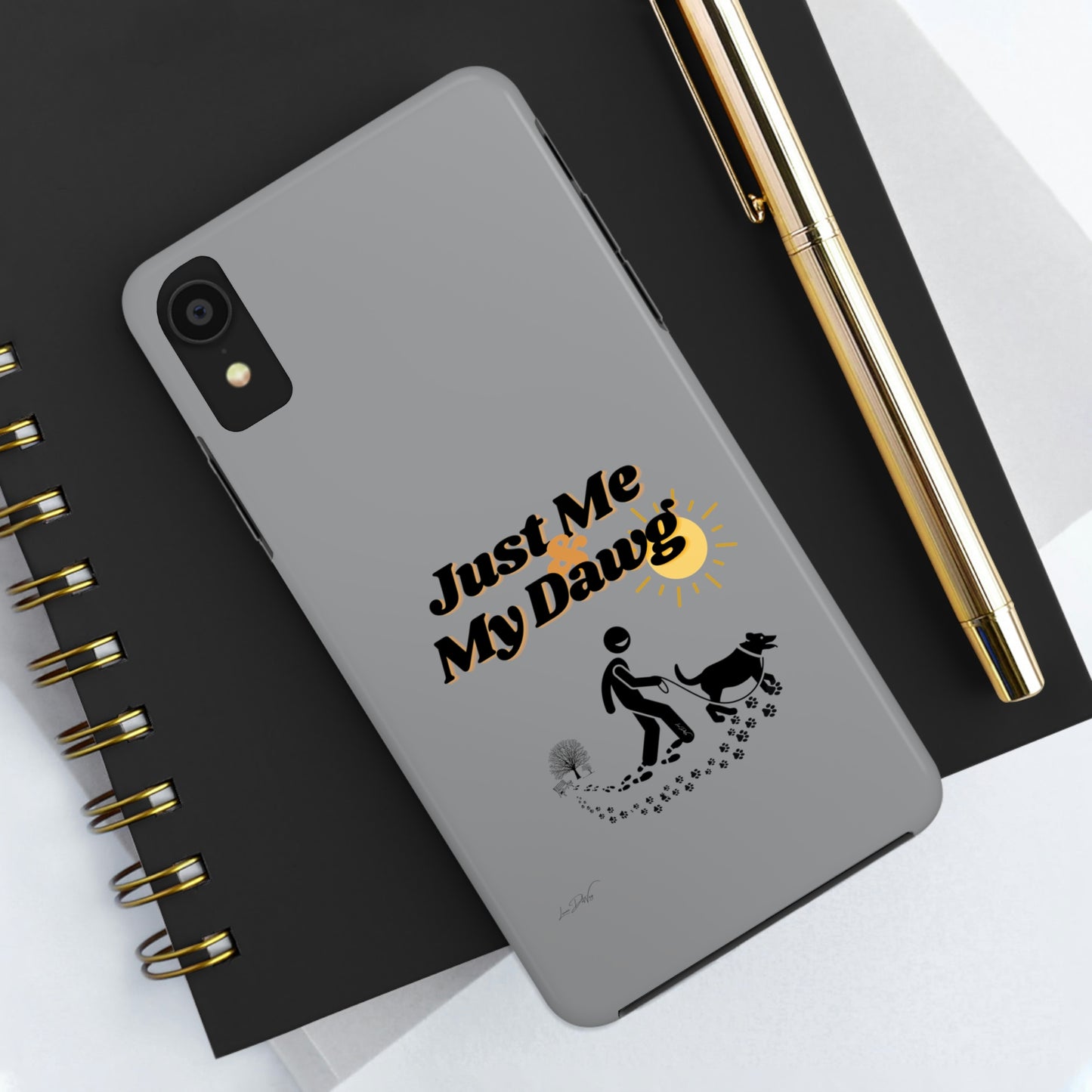 Durable (Just Me & My Dog) Phone Case
