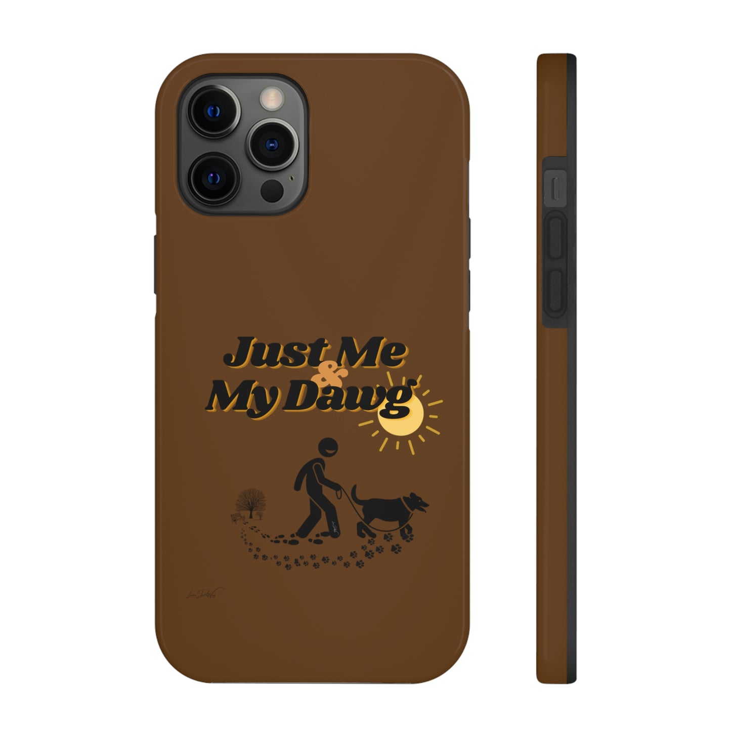 Durable (Just Me & My Dog) Phone Case