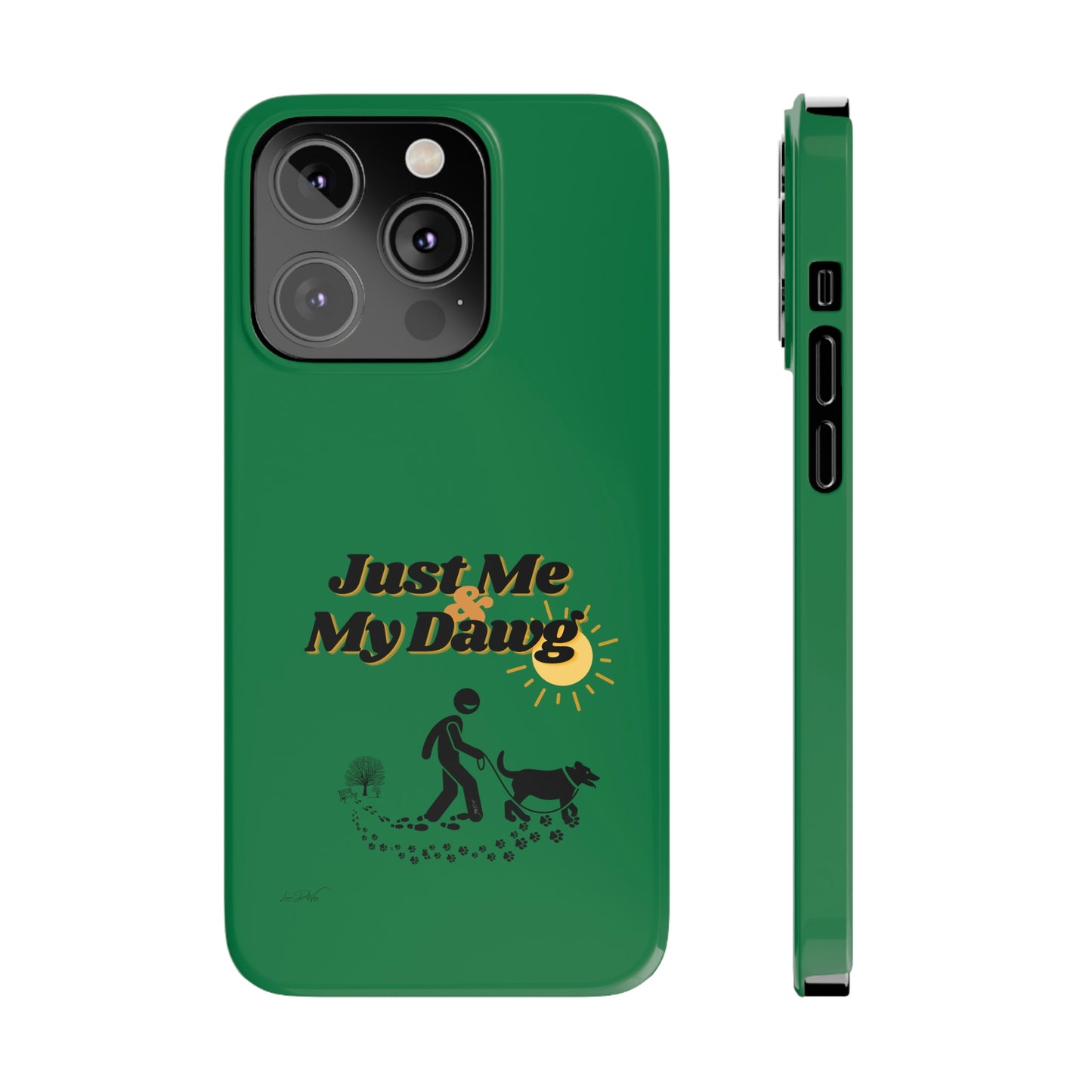 Slim (Just Me & My Dog) Phone Case