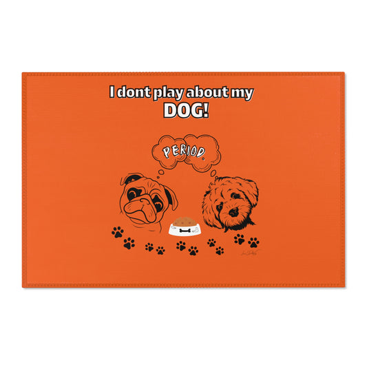 Area Rug (I Dont Play About My Dog)
