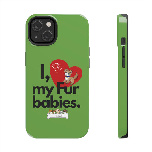 Durable (I Love my fur babies) Phone Case